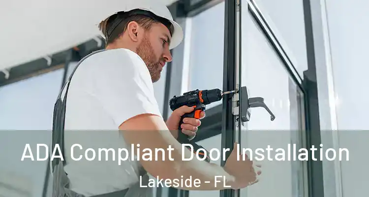  ADA Compliant Door Installation Lakeside - FL