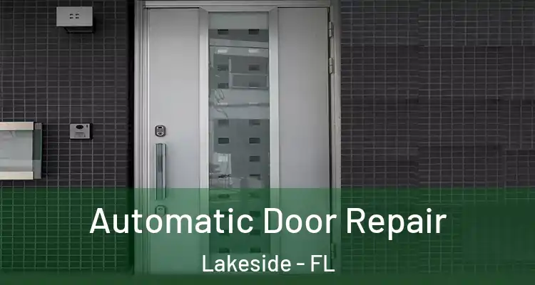  Automatic Door Repair Lakeside - FL