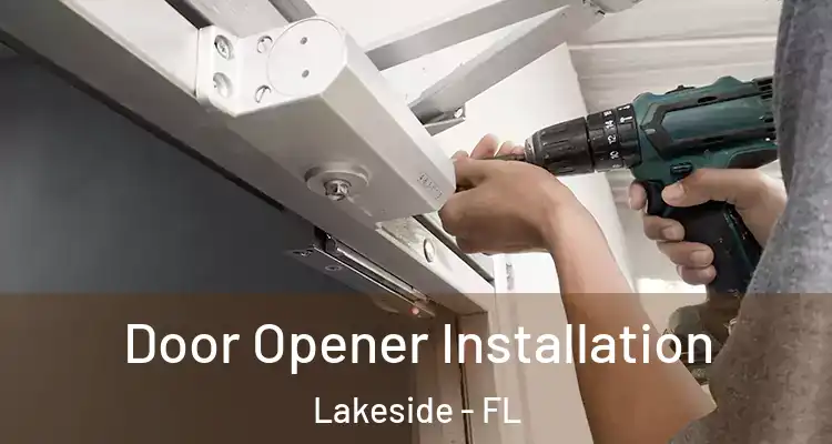  Door Opener Installation Lakeside - FL