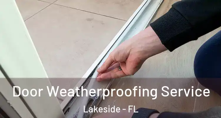  Door Weatherproofing Service Lakeside - FL