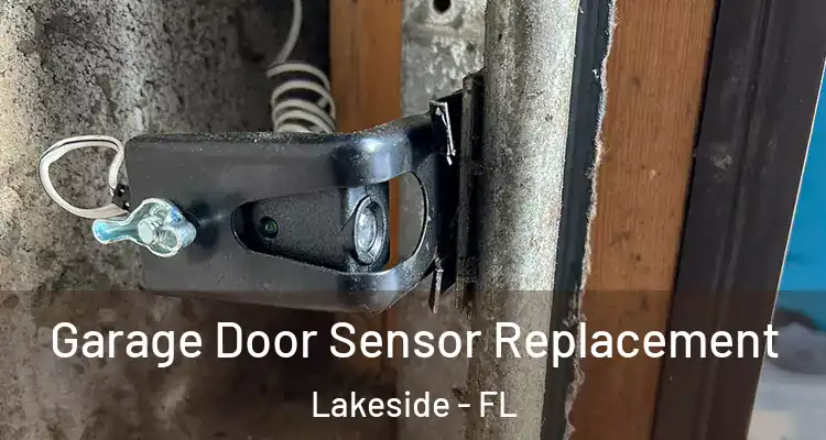  Garage Door Sensor Replacement Lakeside - FL