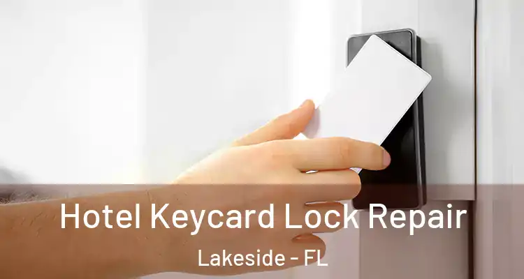  Hotel Keycard Lock Repair Lakeside - FL