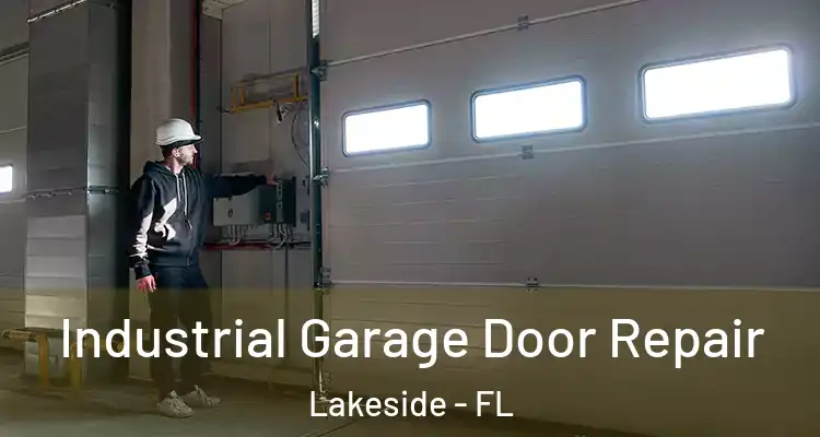 Industrial Garage Door Repair Lakeside - FL