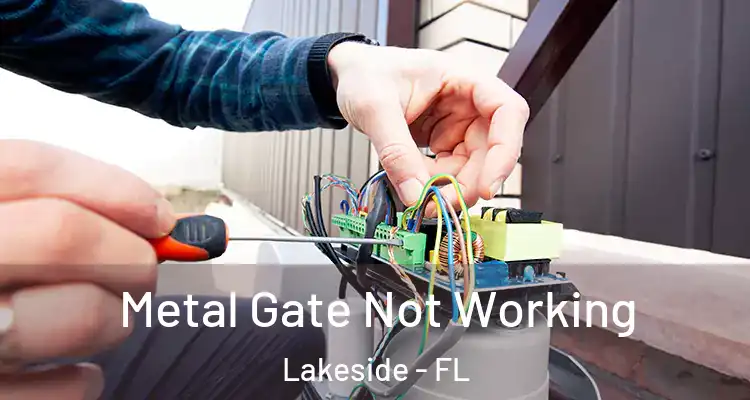  Metal Gate Not Working Lakeside - FL