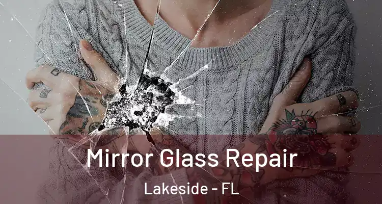  Mirror Glass Repair Lakeside - FL