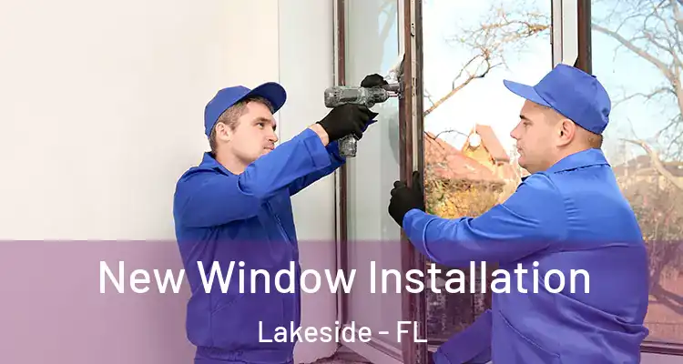  New Window Installation Lakeside - FL