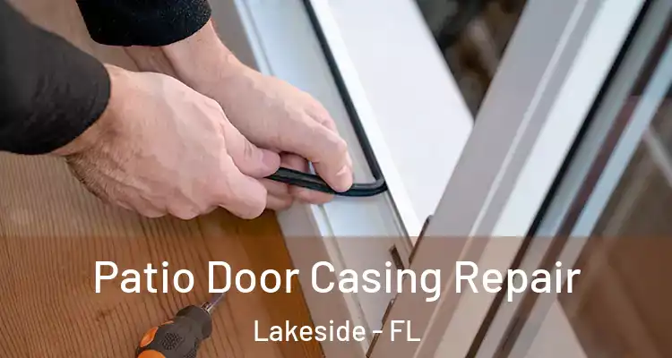  Patio Door Casing Repair Lakeside - FL