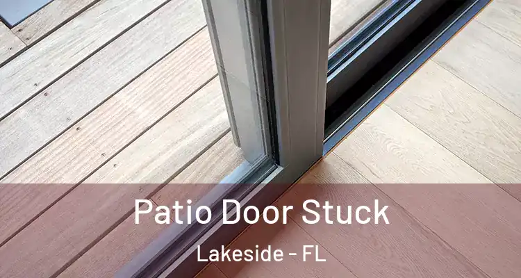  Patio Door Stuck Lakeside - FL