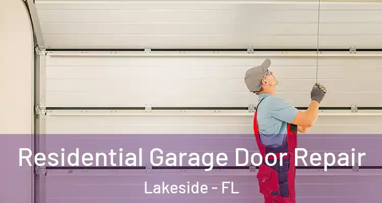  Residential Garage Door Repair Lakeside - FL
