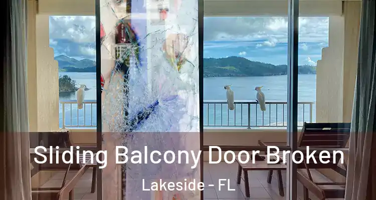  Sliding Balcony Door Broken Lakeside - FL