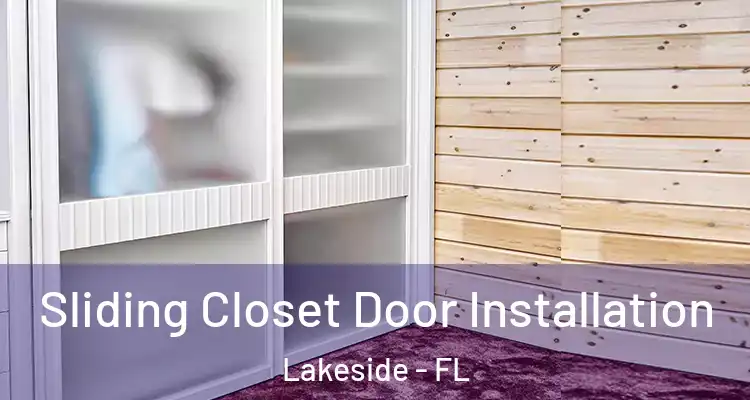  Sliding Closet Door Installation Lakeside - FL