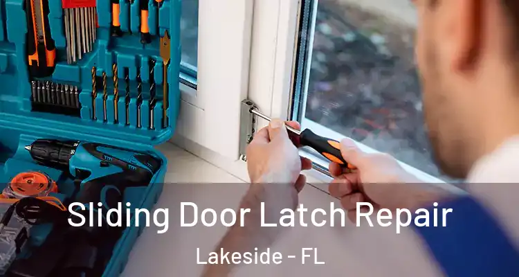  Sliding Door Latch Repair Lakeside - FL