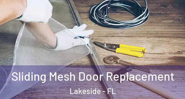  Sliding Mesh Door Replacement Lakeside - FL